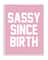 Stupell Industries lulusimonSTUDIO Pink & White Sassy Since Birth Typography Wall Plaque
